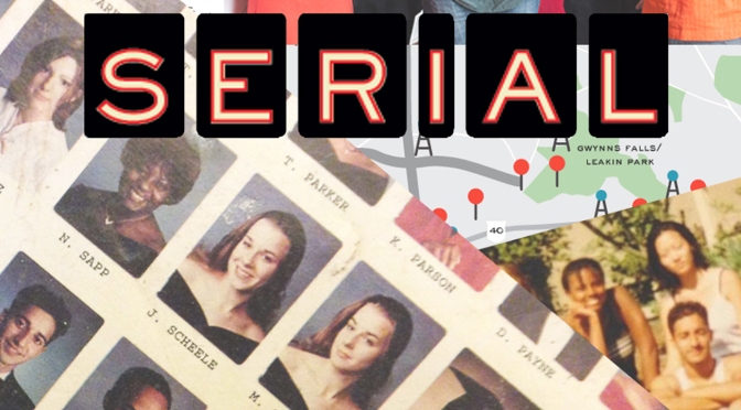 Serial: Why You Should Be Listening To This Podcast