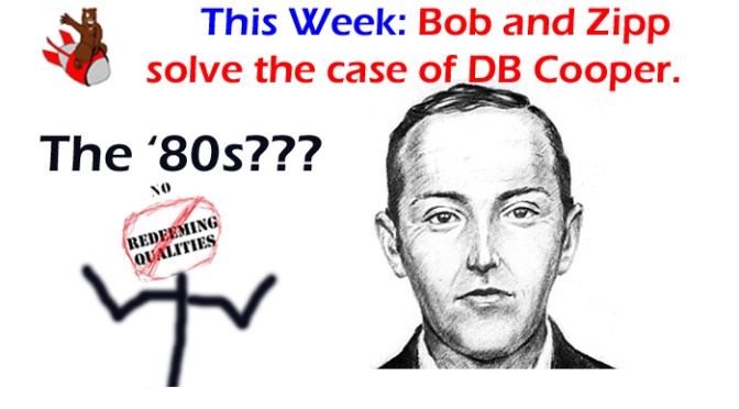 No Redeeming Qualities: Hangin’ With D.B. Cooper