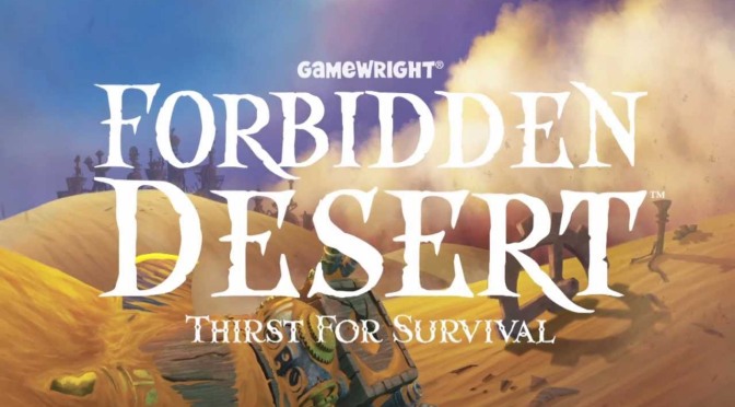 Table Top Bonanza – Forbidden Desert