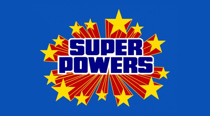 Nine Nifty Lesser-Known and Overlooked Superpowers That Kick Ass